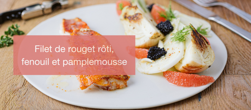 Filet de rouget rôti, fenouil et pamplemousse